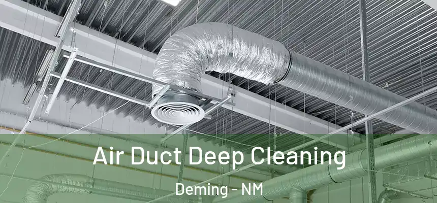  Air Duct Deep Cleaning Deming - NM