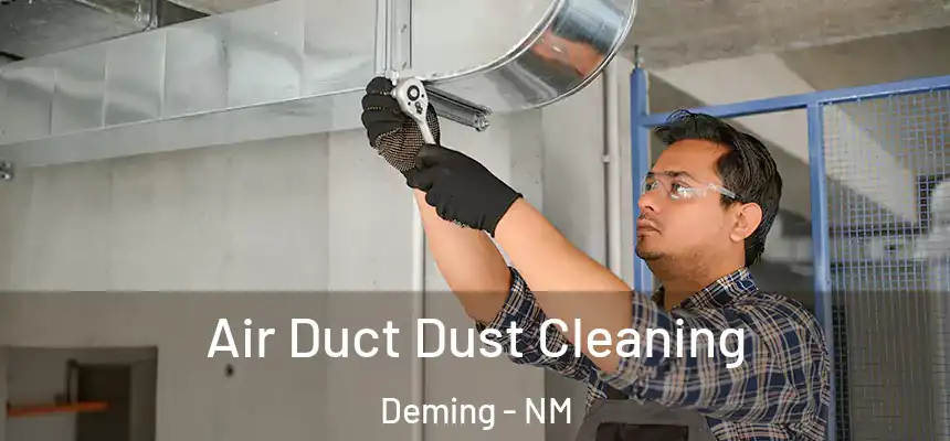  Air Duct Dust Cleaning Deming - NM