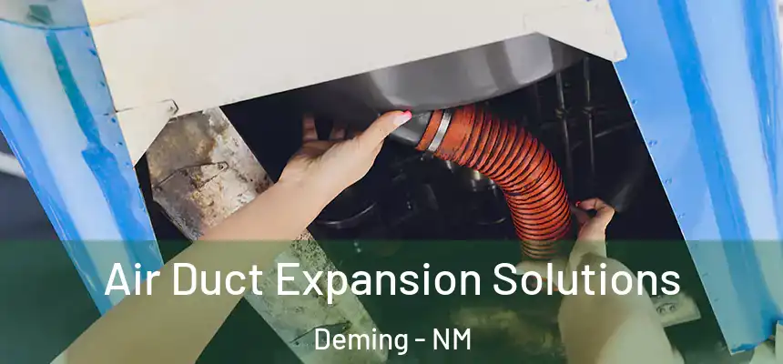  Air Duct Expansion Solutions Deming - NM