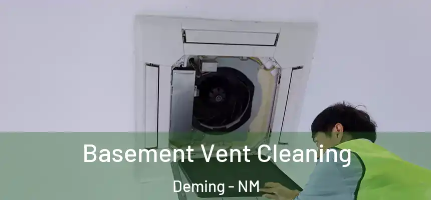  Basement Vent Cleaning Deming - NM