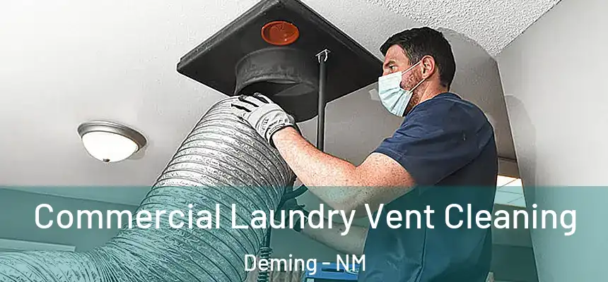  Commercial Laundry Vent Cleaning Deming - NM