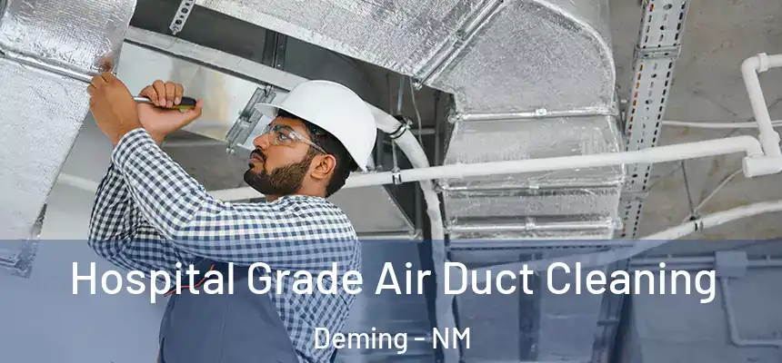  Hospital Grade Air Duct Cleaning Deming - NM