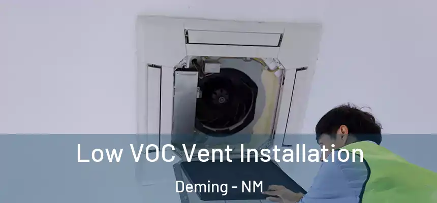  Low VOC Vent Installation Deming - NM
