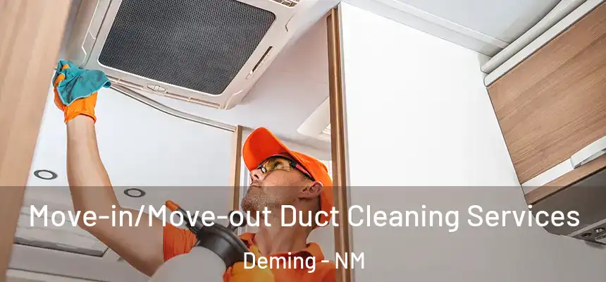  Move-in/Move-out Duct Cleaning Services Deming - NM