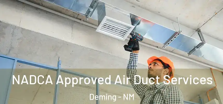  NADCA Approved Air Duct Services Deming - NM
