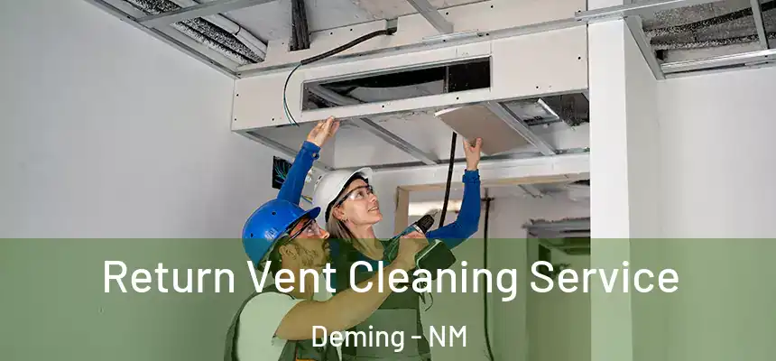  Return Vent Cleaning Service Deming - NM