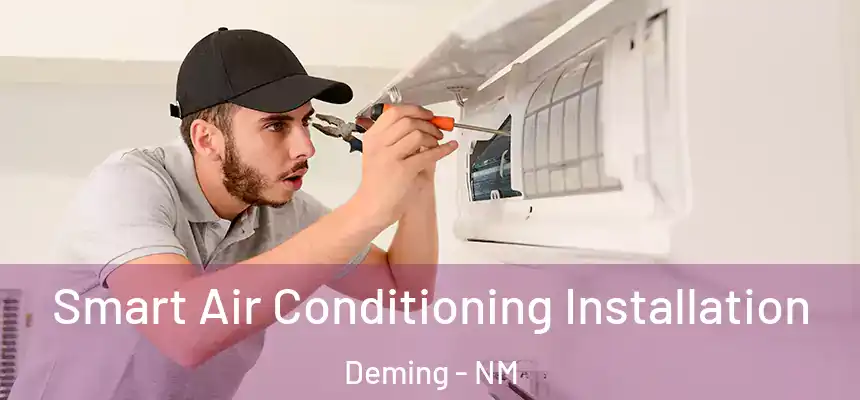  Smart Air Conditioning Installation Deming - NM