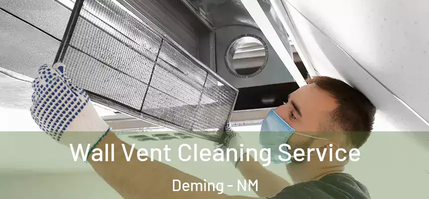  Wall Vent Cleaning Service Deming - NM