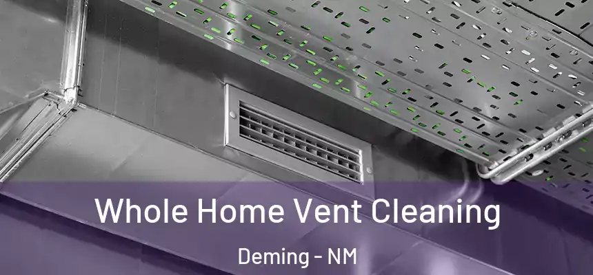  Whole Home Vent Cleaning Deming - NM